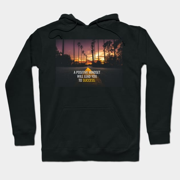 A Positive Mindset Hoodie by Millionaire Quotes